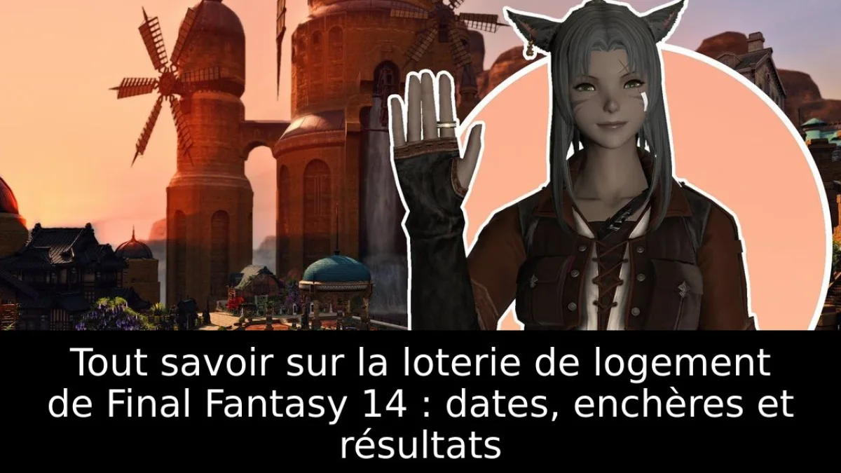Tout savoir sur la loterie de logement de Final Fantasy 14 : dates, enchères et résultats