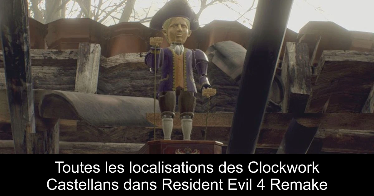 Toutes les localisations des Clockwork Castellans dans Resident Evil 4 Remake