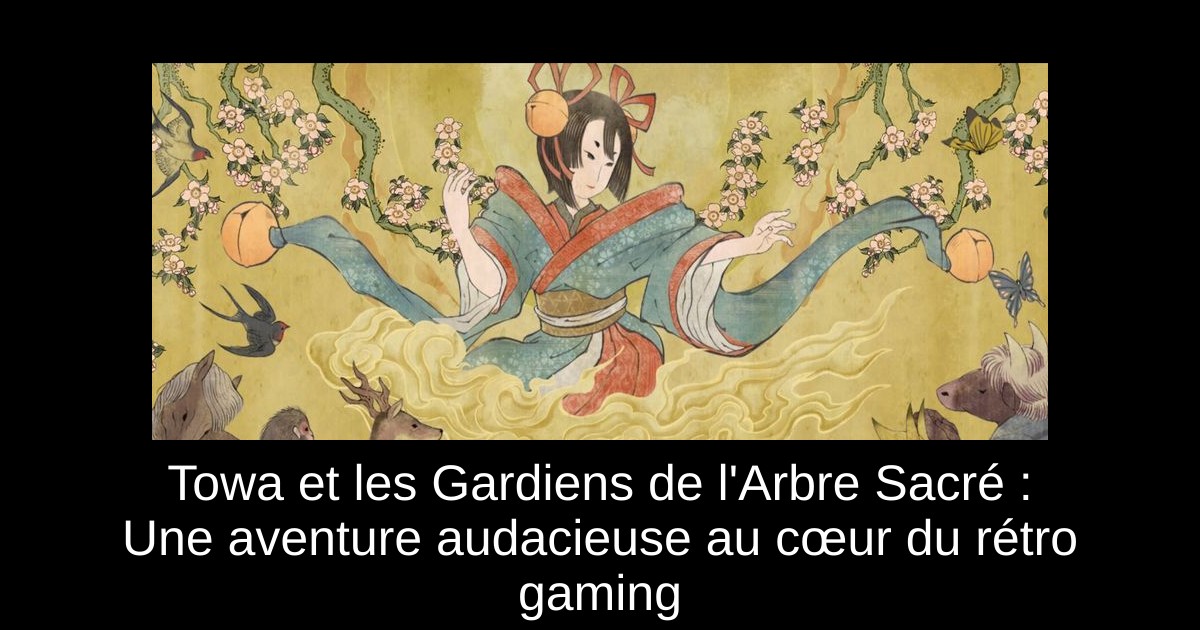 Towa et les Gardiens de l'Arbre Sacré : Une aventure audacieuse au cœur du rétro gaming