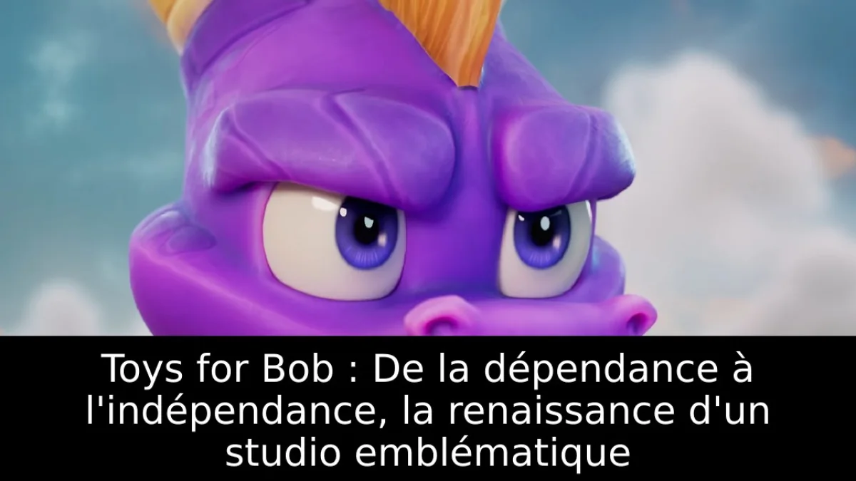 Toys for Bob : De la dépendance à l'indépendance, la renaissance d'un studio emblématique