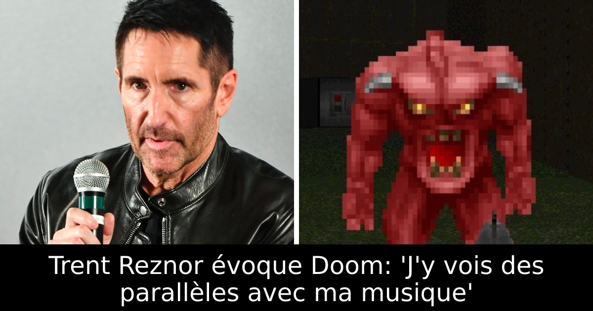 Trent Reznor évoque Doom: 'J'y vois des parallèles avec ma musique'