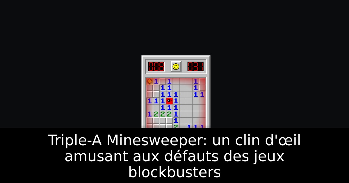 Triple-A Minesweeper: un clin d'œil amusant aux défauts des jeux blockbusters