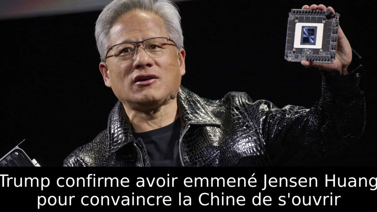 Trump confirme avoir emmené Jensen Huang pour convaincre la Chine de s'ouvrir