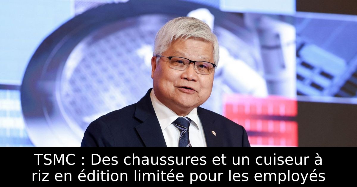 TSMC : Des chaussures et un cuiseur à riz en édition limitée pour les employés
