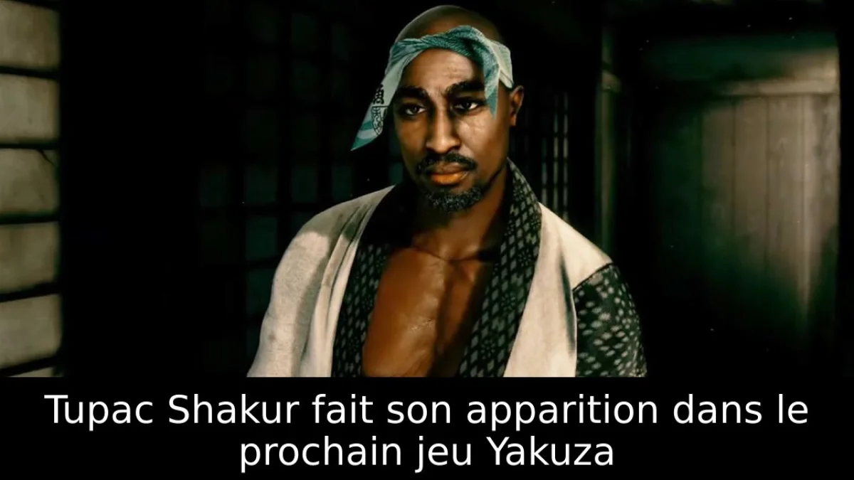 Tupac Shakur fait son apparition dans le prochain jeu Yakuza