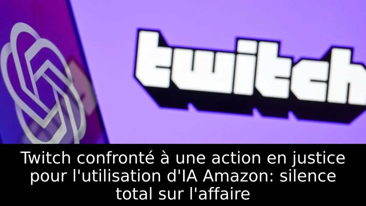 Twitch confronté à une action en justice pour l'utilisation d'IA Amazon: silence total sur l'affaire