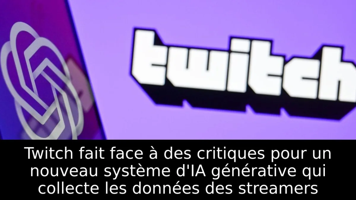 Twitch fait face à des critiques pour un nouveau système d'IA générative qui collecte les données des streamers