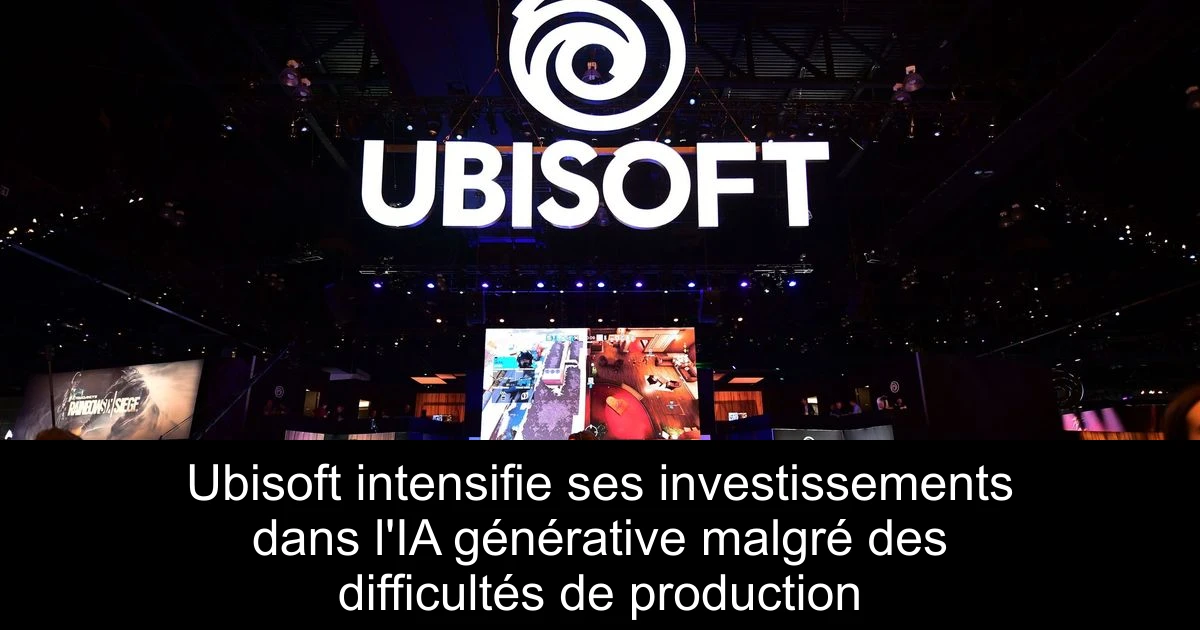 Ubisoft intensifie ses investissements dans l'IA générative malgré des difficultés de production