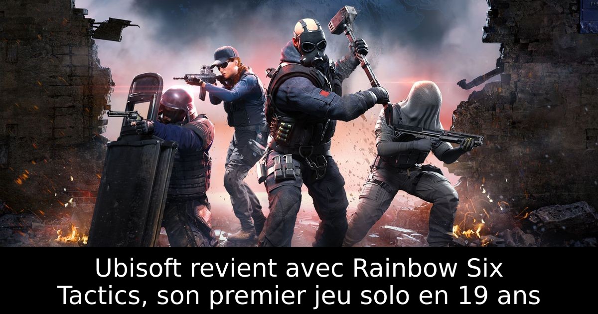 Ubisoft revient avec Rainbow Six Tactics, son premier jeu solo en 19 ans
