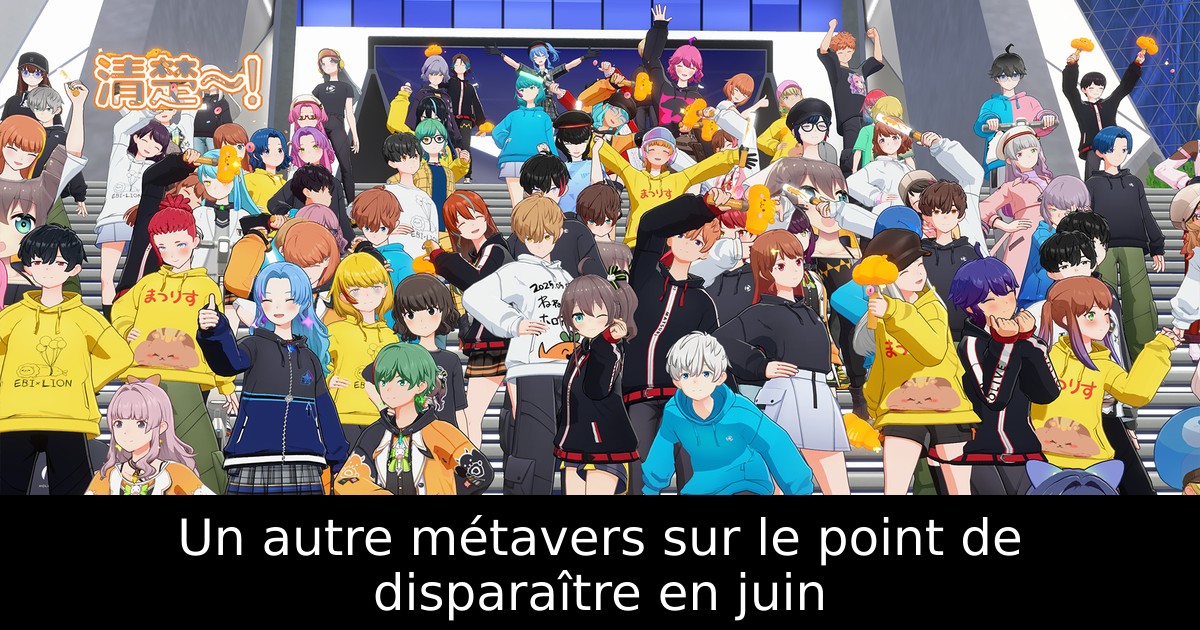 Un autre métavers sur le point de disparaître en juin
