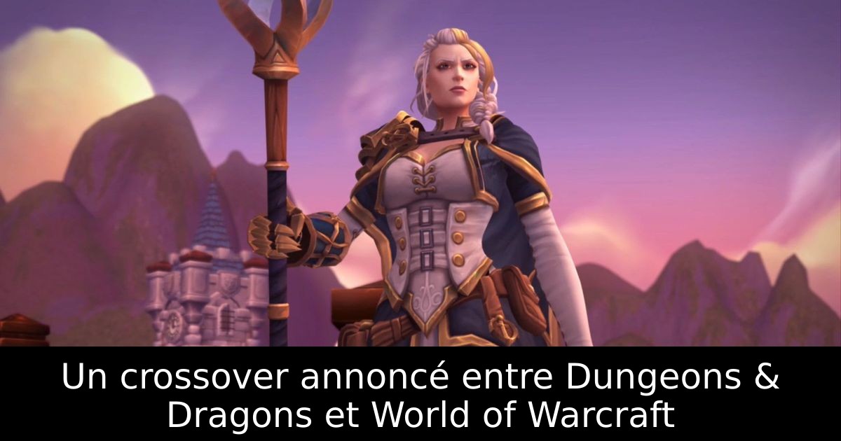 Un crossover annoncé entre Dungeons & Dragons et World of Warcraft