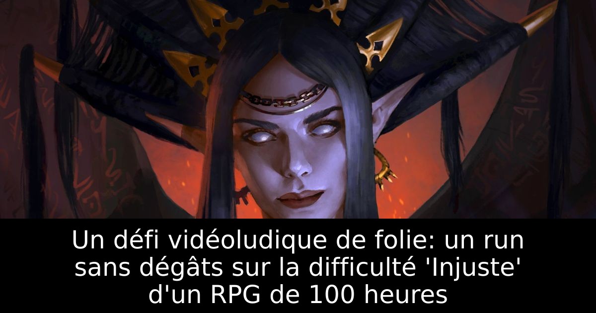 Un défi vidéoludique de folie: un run sans dégâts sur la difficulté 'Injuste' d'un RPG de 100 heures