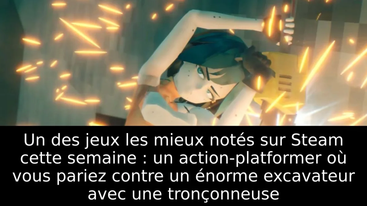 Un des jeux les mieux notés sur Steam cette semaine : un action-platformer où vous pariez contre un énorme excavateur avec une tronçonneuse