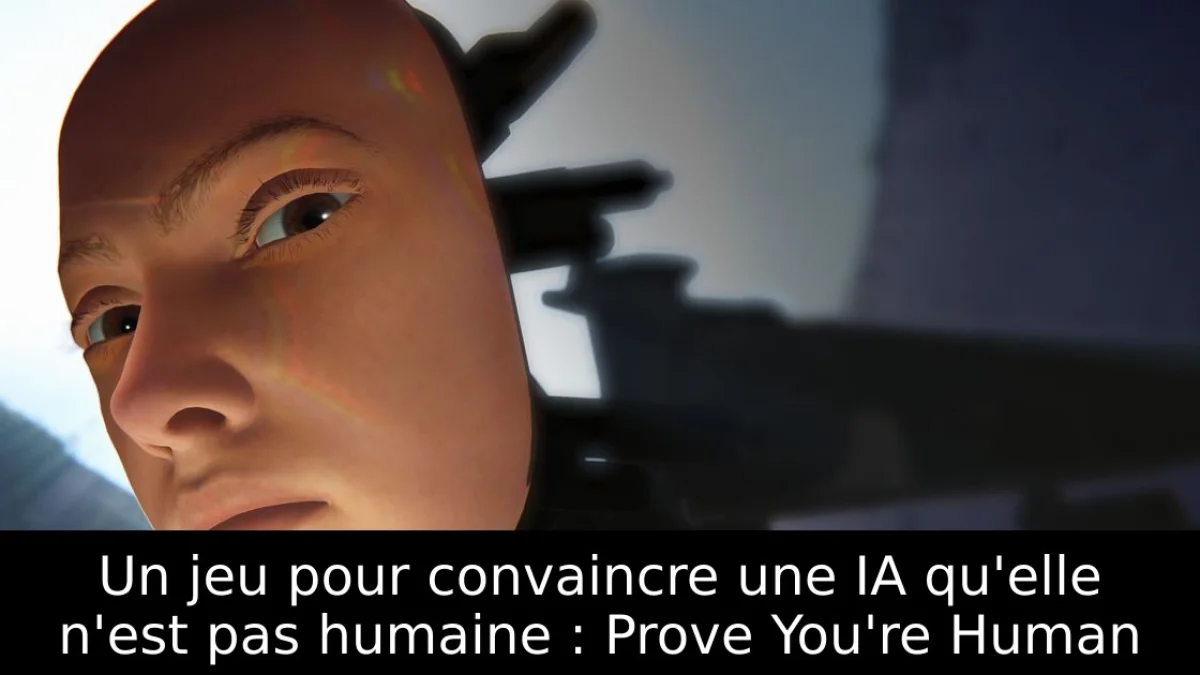 Un jeu pour convaincre une IA qu'elle n'est pas humaine : Prove You're Human