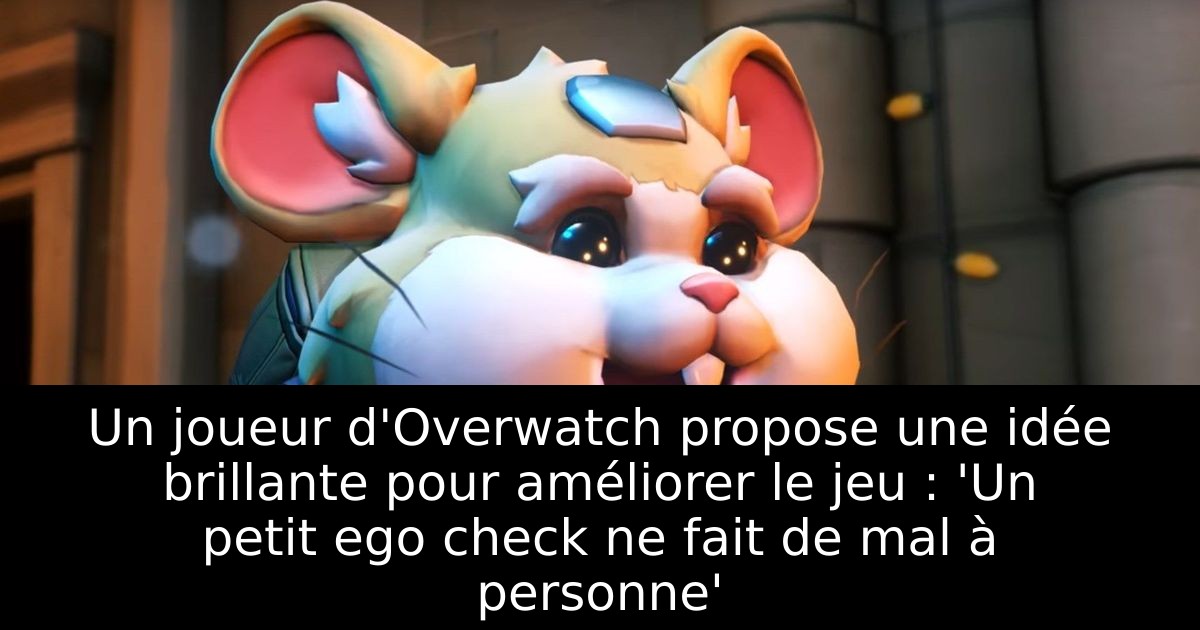 Un joueur d'Overwatch propose une idée brillante pour améliorer le jeu : 'Un petit ego check ne fait de mal à personne'