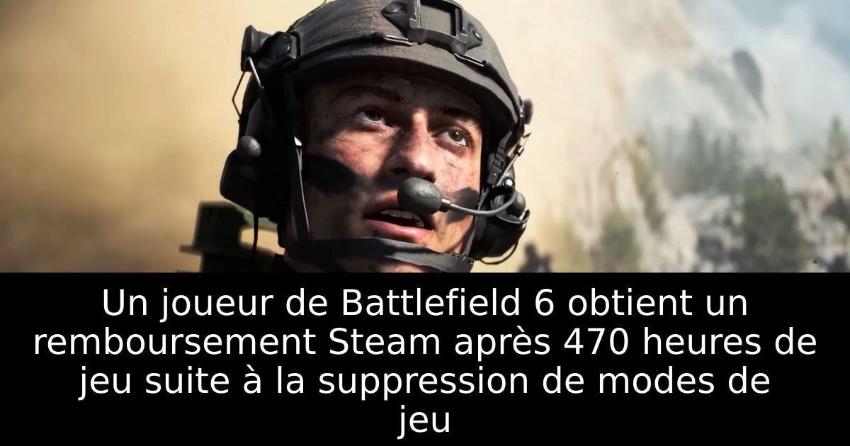 Un joueur de Battlefield 6 obtient un remboursement Steam après 470 heures de jeu suite à la suppression de modes de jeu