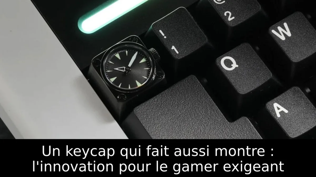 Un keycap qui fait aussi montre : l'innovation pour le gamer exigeant
