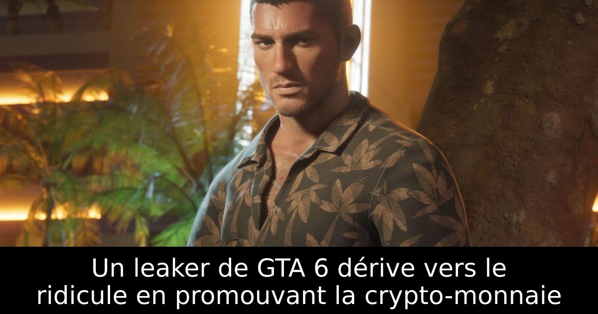 Un leaker de GTA 6 dérive vers le ridicule en promouvant la crypto-monnaie