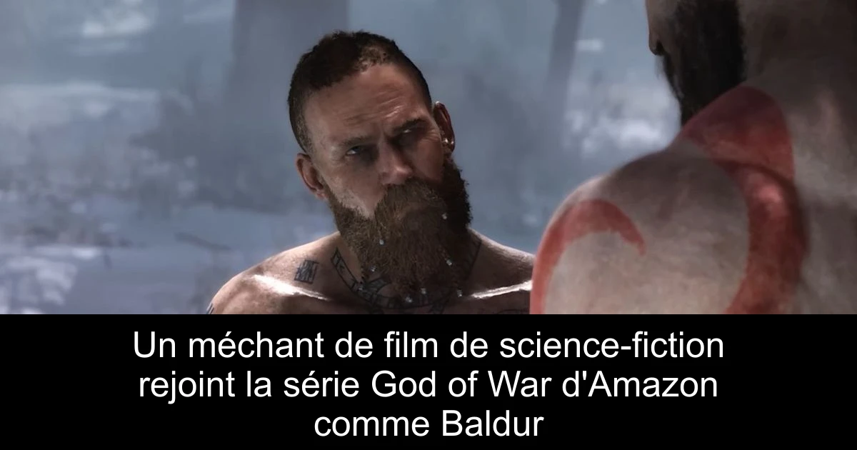 Un méchant de film de science-fiction rejoint la série God of War d'Amazon comme Baldur