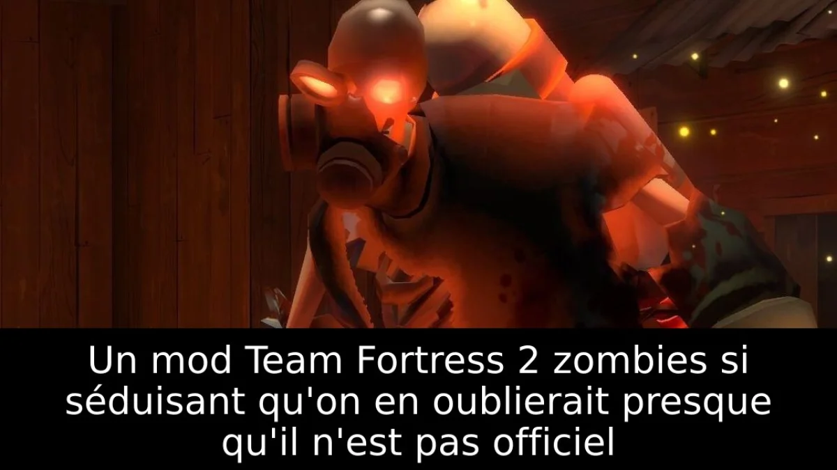 Un mod Team Fortress 2 zombies si séduisant qu'on en oublierait presque qu'il n'est pas officiel