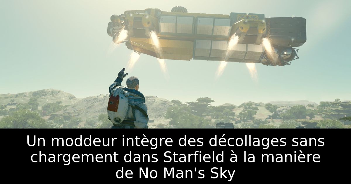 Un moddeur intègre des décollages sans chargement dans Starfield à la manière de No Man's Sky