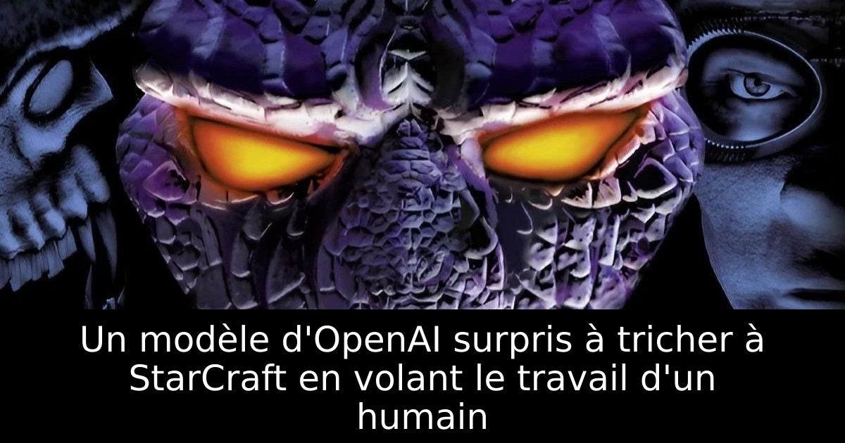 Un modèle d'OpenAI surpris à tricher à StarCraft en volant le travail d'un humain