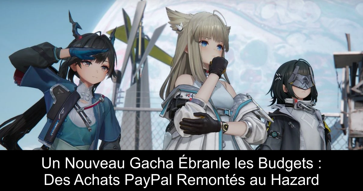 Un Nouveau Gacha Ébranle les Budgets : Des Achats PayPal Remontés au Hazard