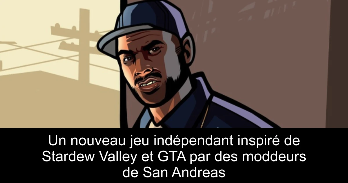 Un nouveau jeu indépendant inspiré de Stardew Valley et GTA par des moddeurs de San Andreas
