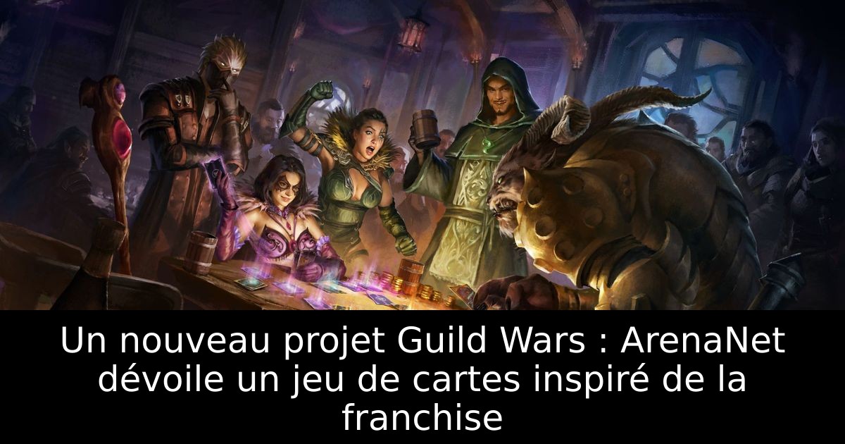 Un nouveau projet Guild Wars : ArenaNet dévoile un jeu de cartes inspiré de la franchise