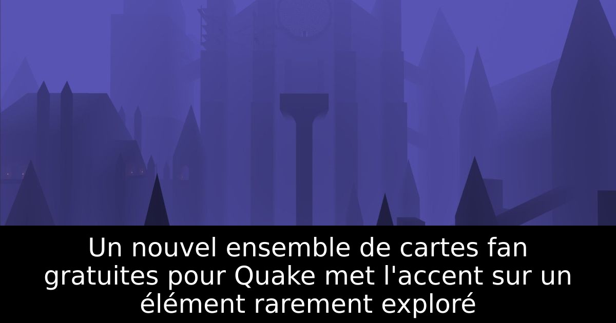 Un nouvel ensemble de cartes fan gratuites pour Quake met l'accent sur un élément rarement exploré