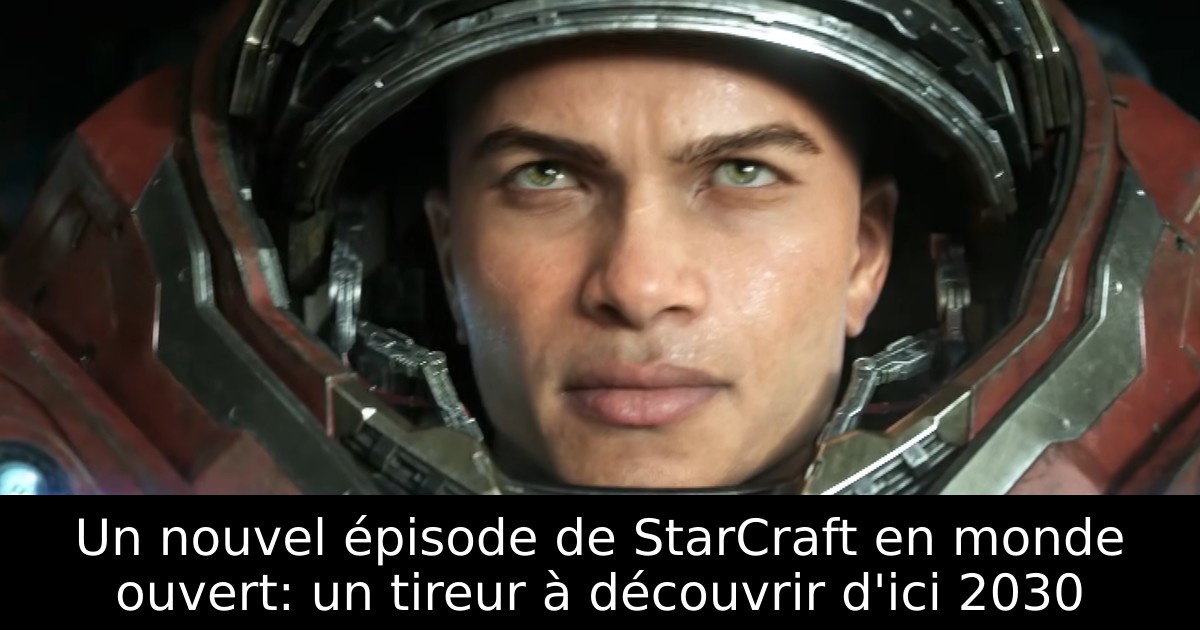 Un nouvel épisode de StarCraft en monde ouvert: un tireur à découvrir d'ici 2030