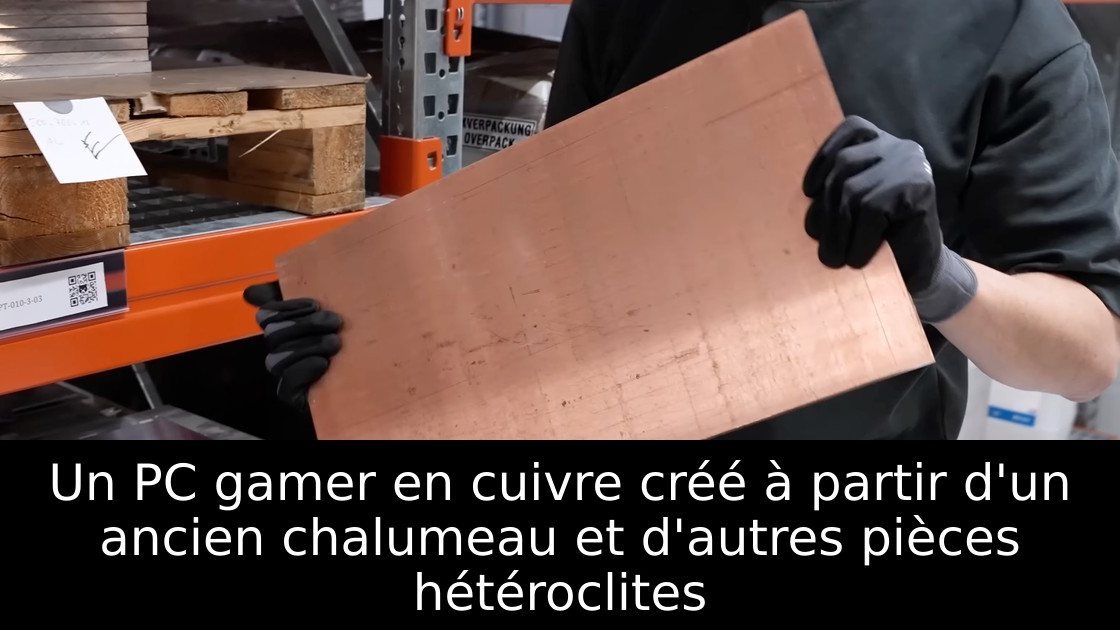 Un PC gamer en cuivre créé à partir d'un ancien chalumeau et d'autres pièces hétéroclites