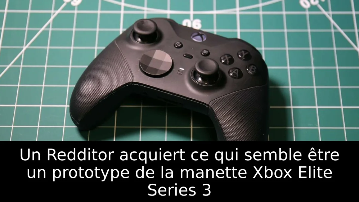 Un Redditor acquiert ce qui semble être un prototype de la manette Xbox Elite Series 3