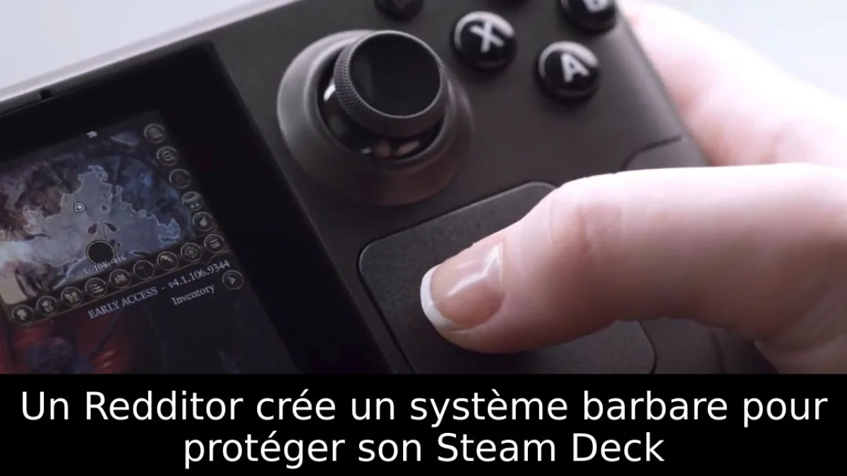 Un Redditor crée un système barbare pour protéger son Steam Deck
