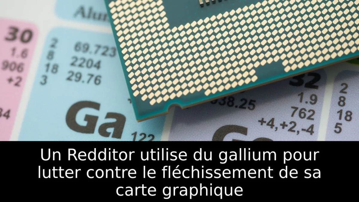 Un Redditor utilise du gallium pour lutter contre le fléchissement de sa carte graphique