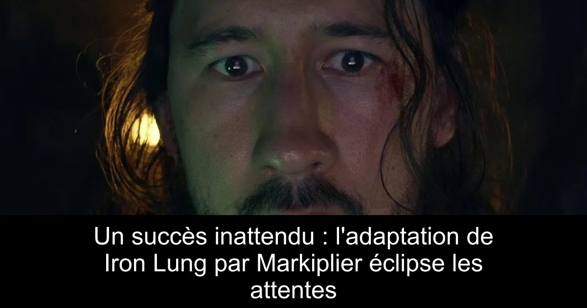 Un succès inattendu : l'adaptation de Iron Lung par Markiplier éclipse les attentes