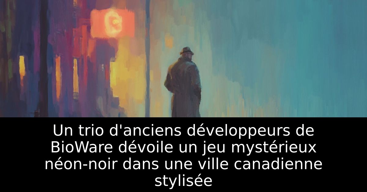 Un trio d'anciens développeurs de BioWare dévoile un jeu mystérieux néon-noir dans une ville canadienne stylisée