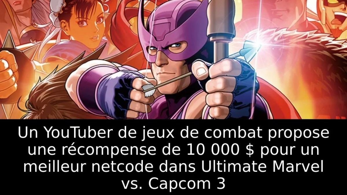 Un YouTuber de jeux de combat propose une récompense de 10 000 $ pour un meilleur netcode dans Ultimate Marvel vs. Capcom 3