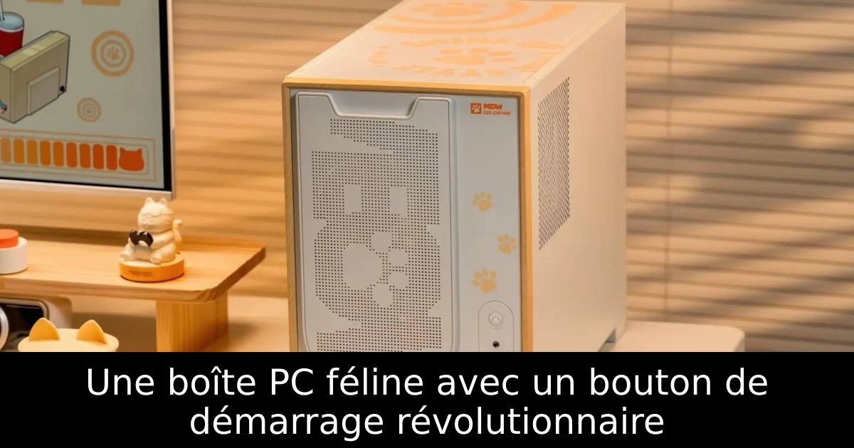 Une boîte PC féline avec un bouton de démarrage révolutionnaire