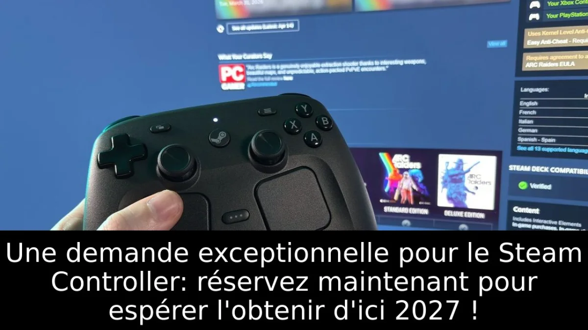 Une demande exceptionnelle pour le Steam Controller: réservez maintenant pour espérer l'obtenir d'ici 2027 !