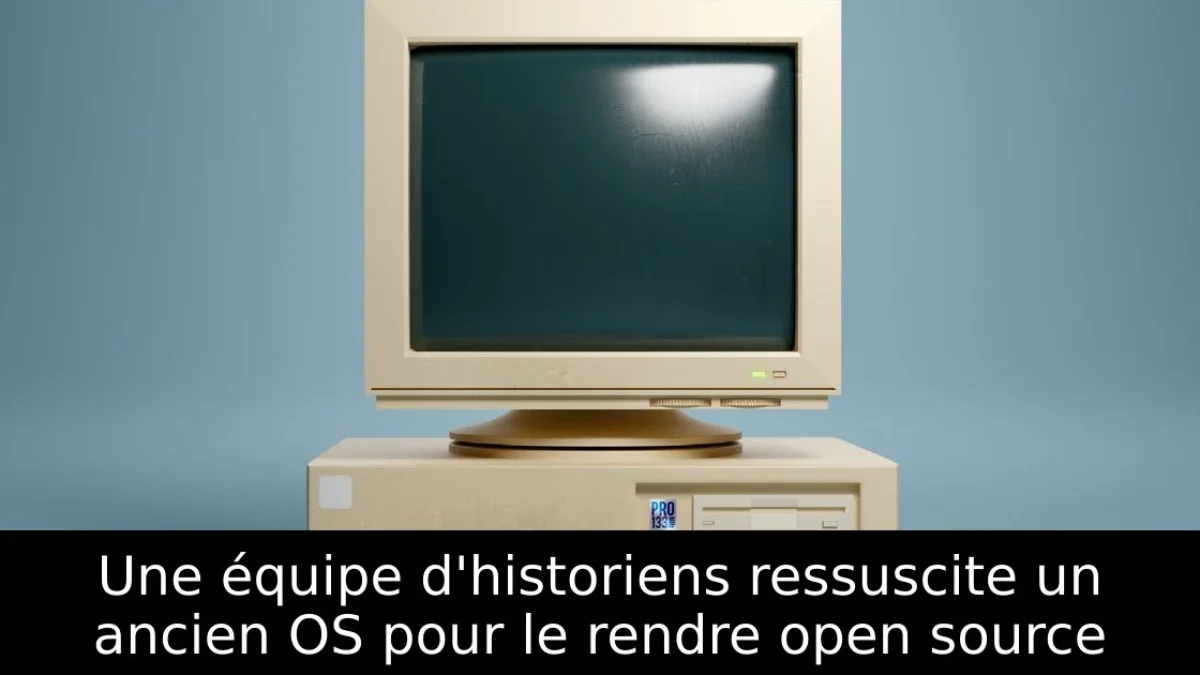 Une équipe d'historiens ressuscite un ancien OS pour le rendre open source