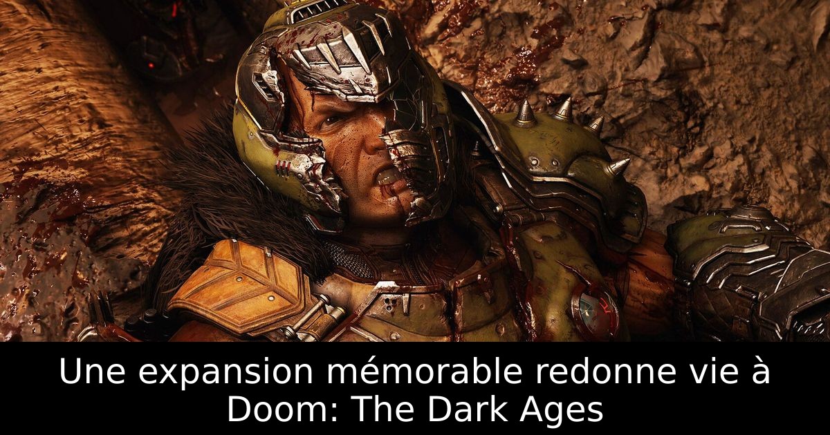 Une expansion mémorable redonne vie à Doom: The Dark Ages