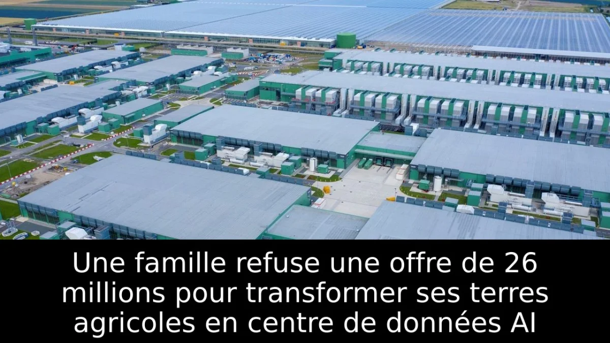 Une famille refuse une offre de 26 millions pour transformer ses terres agricoles en centre de données AI