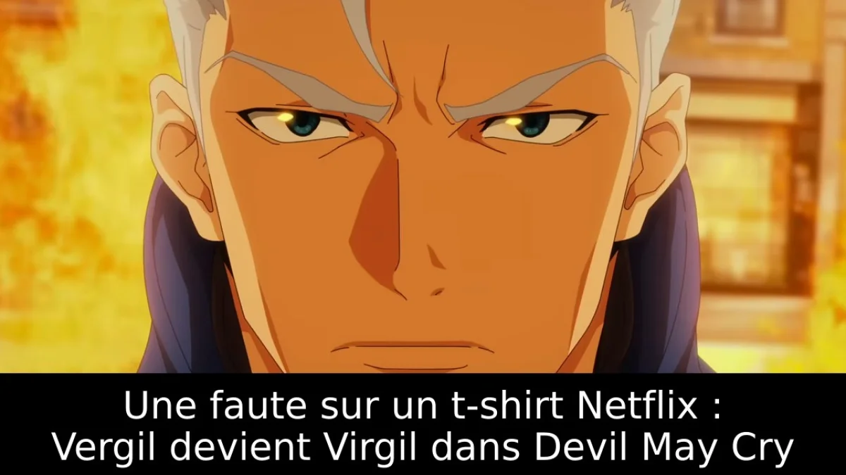 Une faute sur un t-shirt Netflix : Vergil devient Virgil dans Devil May Cry