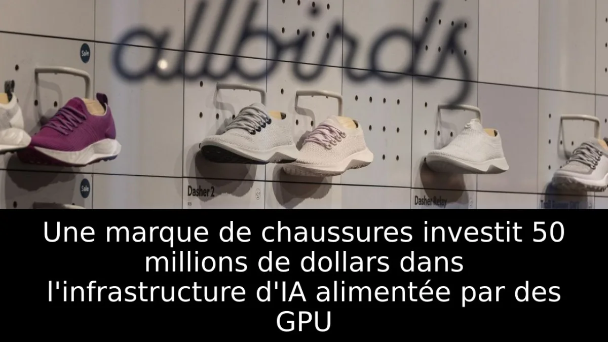 Une marque de chaussures investit 50 millions de dollars dans l'infrastructure d'IA alimentée par des GPU