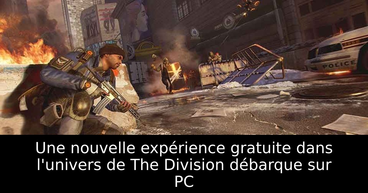 Une nouvelle expérience gratuite dans l'univers de The Division débarque sur PC