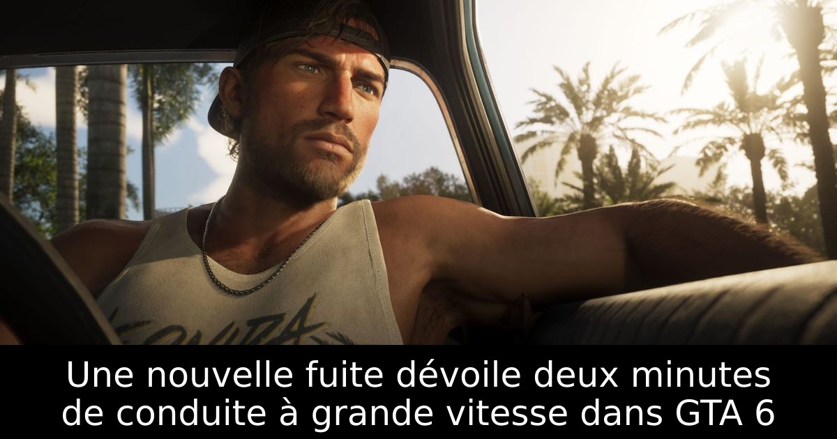 Une nouvelle fuite dévoile deux minutes de conduite à grande vitesse dans GTA 6