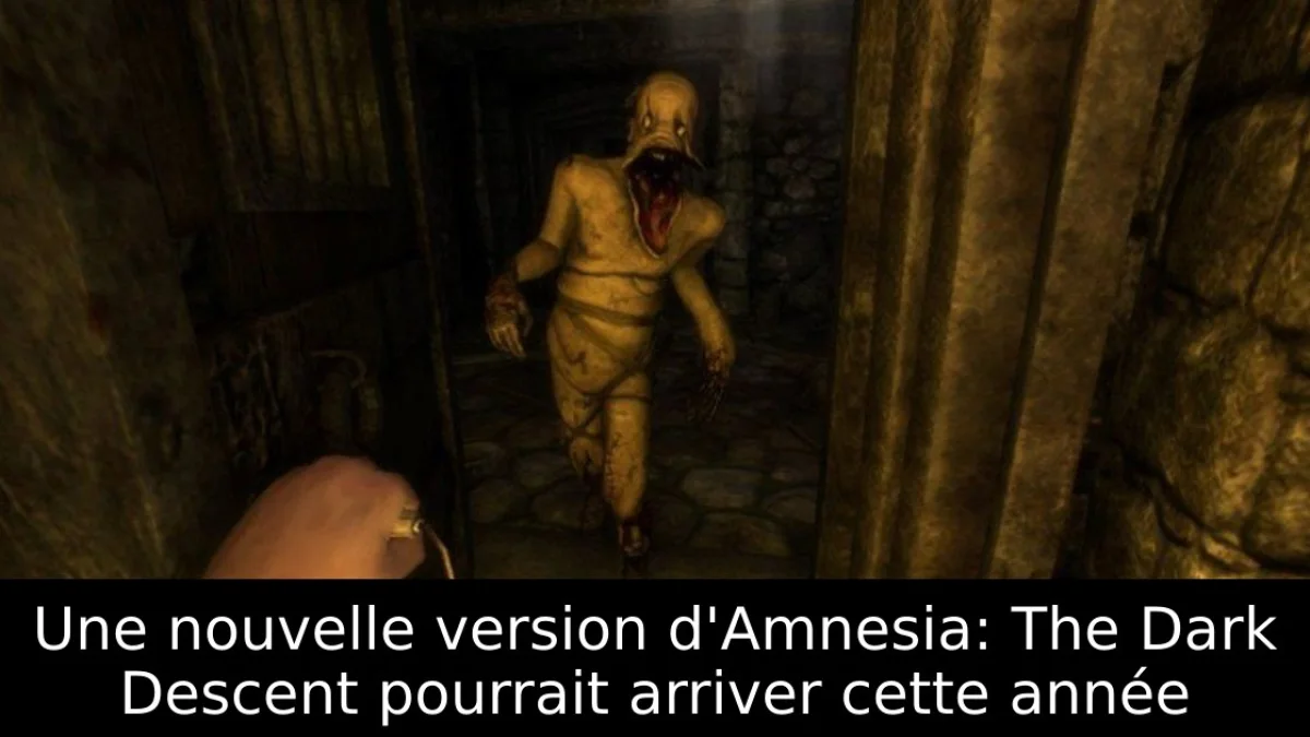 Une nouvelle version d'Amnesia: The Dark Descent pourrait arriver cette année