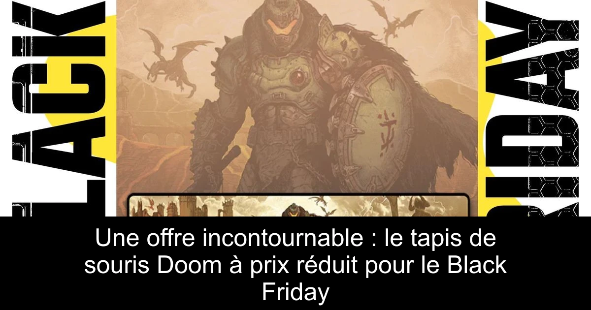 Une offre incontournable : le tapis de souris Doom à prix réduit pour le Black Friday