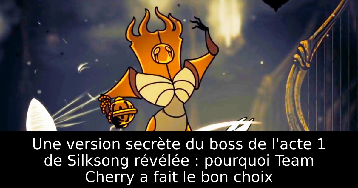 Une version secrète du boss de l'acte 1 de Silksong révélée : pourquoi Team Cherry a fait le bon choix